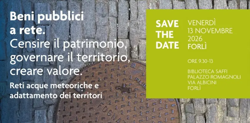 Beni pubblici a rete: il 13 novembre a Forlì il convegno di Unica Reti su censimento, dati e governo del territorio