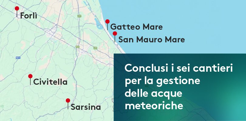 Acque meteoriche: Unica Reti completa in anticipo gli interventi PNRR in provincia di Forlì-Cesena